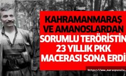 Kahramanmaraş ve Amanoslardan sorumlu teröristin 23 yıllık PKK macerası sona erdi