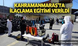 Kahramanmaraş’ta ilaçlama eğitimi verildi