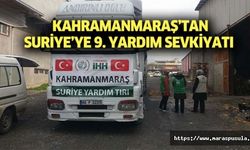 Kahramanmaraş’tan Suriye’ye 9. yardım sevkiyatı