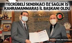 Tecrübeli sendikacı, Öz Sağlık İş Kahramanmaraş il başkanı oldu