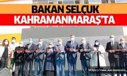Bakan Selçuk Kahramanmaraş’ta