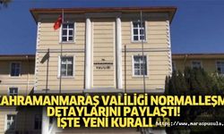 Kahramanmaraş Valiliği normalleşme detaylarını paylaştı, İşte yeni kurallar