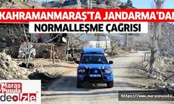 Kahramanmaraş’ta jandarma’dan normalleşme çağrısı
