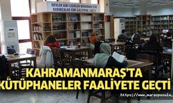 Kahramanmaraş’ta Kütüphaneler Faaliyete Geçti
