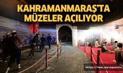 Kahramanmaraş’ta müzeler açılıyor