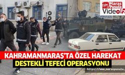 Kahramanmaraş’ta özel harekat destekli tefeci operasyonu