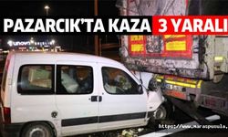 Pazarcık’ta kaza, 3 yaralı