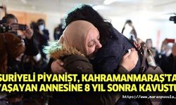 Suriyeli piyanist, Kahramanmaraş’ta yaşayan annesine 8 yıl sonra kavuştu