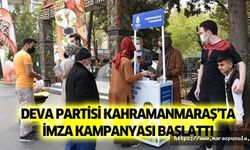 Deva Partisi Kahramanmaraş’ta imza kampanyası başlattı