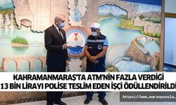 Kahramanmaraş'ta ATM'nin fazla verdiği 13 bin lirayı polise teslim eden işçi ödüllendirildi