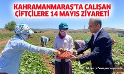 Kahramanmaraş'ta Çalışan Çiftçilere 14 Mayıs Ziyareti