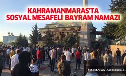 Kahramanmaraş'ta Sosyal Mesafeli Bayram Namazı