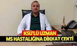 KSÜ’lü uzman, MS hastalığına dikkat çekti