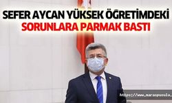 Sefer Aycan, yüksek öğretimdeki sorunlara parmak bastı