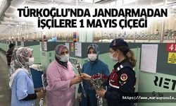 Türkoğlu’nda jandarmadan işçilere 1 Mayıs çiçeği
