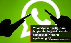 Whatsapp'ın Verdiği Süre Doldu, peki hesaplar silinecek mi? Resmi açıklama geldi