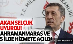 Bakan Selçuk duyurdu! Kahramanmaraş ve 15 ilde hizmete açıldı