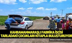 Kahramanmaraşlı fabrika işçisi tarladaki çocukları kitapla buluşturuyor