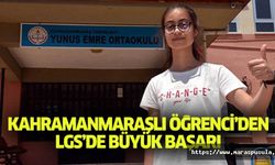 Kahramanmaraşlı öğrenci’den LGS’de büyük başarı