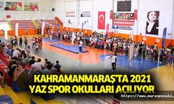 Kahramanmaraş’ta 2021 Yaz Spor Okulları Açılıyor