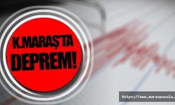 Kahramanmaraş’ta deprem