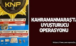 Kahramanmaraş’ta uyuşturucu operasyonu