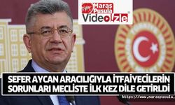 Sefer Aycan aracılığıyla itfaiyecilerin sorunları mecliste ilk kez dile geldi