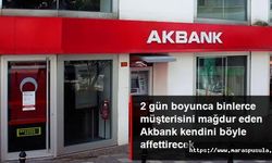 Akbank 2 gün boyunca mağdur olan müşterileri için harekete geçti