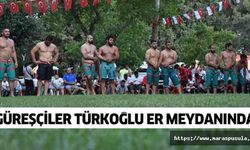 Güreşçiler Türkoğlu er meydanında