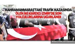Kahramanmaraş'taki trafik kazasında ölen iki kardeş İzmir’de son yolculuklarına uğurlandı