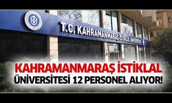 Kahramanmaraş İstiklal Üniversitesi 12 personel alıyor