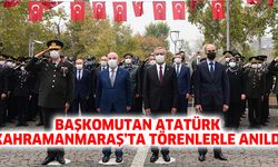Başkomutan Atatürk Kahramanmaraş’ta Törenlerle Anıldı
