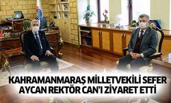 Kahramanmaraş Milletvekili Sefer Aycan Rektör Can’ı Ziyaret Etti