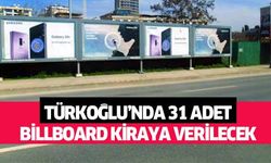 Türkoğlu’nda 31 adet billboard kiraya verilecek