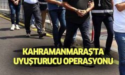 Kahramanmaraş’ta uyuşturucu operasyonu