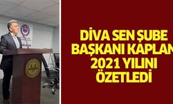Diva Sen Şube Başkanı Kaplan 2021 yılını özetledi