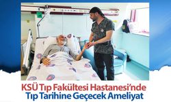 Kahramanmaraş'ta tıp tarihine geçecek ameliyat