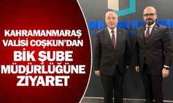 Kahramanmaraş Valisi Coşkun’dan BİK şube müdürlüğüne ziyaret