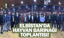 Elbistan’da hayvan barınağı toplantısı!