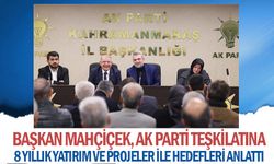 Başkan Mahçiçek, AK Parti teşkilatına 8 yıllık yatırım ve projeler ile hedefleri anlattı