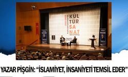 Yazar Pişgin: “İslamiyet, İnsaniyeti Temsil Eder”