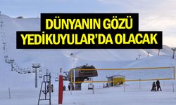 Dünyanın Gözü Yedikuyular’da Olacak