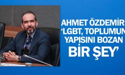 Ahmet Özdemir, ‘LGBT, toplumun yapısını bozan bir şey’