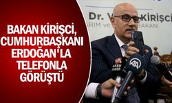 Bakan Kirişci, Cumhurbaşkanı Erdoğan'la telefonla görüştü