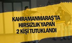 Kahramanmaraş’ta otodan hırsızlık yapan 2 kişi tutuklandı