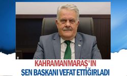 Kahramanmaraş'ın Şen Başkanı Vefat Etti