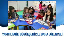 Yarıyıl Tatili Büyükşehir’le Daha Eğlenceli