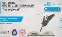 Büyükşehir’den Afet Sonrası ‘Yazarak İyileşmek’ Semineri