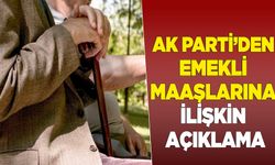AK Parti’den emekli maaşlarına ilişkin açıklama