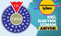 KSÜ, Elektrik Uzmanı Arıyor: Kahramanmaraş'ta İş İlanı